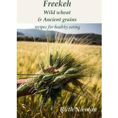 Freekeh, Wild Wheat & Ancient Grains (Bog, Paperback softback, Engelsk)