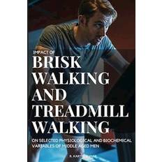 IMPACT OF BRISK WALKING AND TREADMILL WALKING ON SELECTED PHYSIOLOGICAL AND BIOCHEMICAL VARIABLES OF MIDDLE AGED MEN