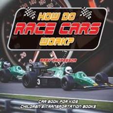 How Do Race Cars Work Car Book for Kids Children's Transportation Books