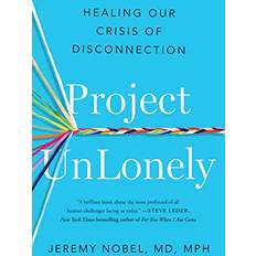 Books Project Unlonely Healing Our Crisis of Disconnection (Hardcover)