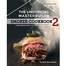 The Unofficial Masterbuilt Smoker Cookbook 2: A BBQ Guide & 121 Electric Smoker Recipes The Unofficial Masterbuilt Smoker Cookbook Series