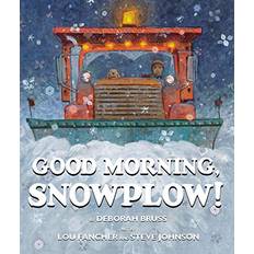 Good Morning, Snowplow! by Deborah Bruss