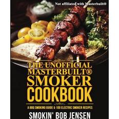 A BBQ Smoking Guide and 100 Electric Smoker Recipes by n, Smokin' Bob Smokin' Bob Jensen