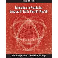 Books Explorations in Precalculus Using the TI 83/83 Plus/84 Plus/86