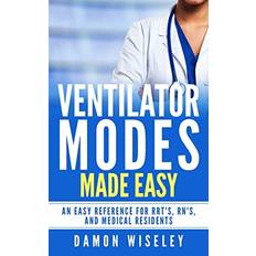 Books Ventilator Modes Made Easy: An easy reference for RRT's, RN's and Medical Residents