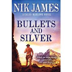 Bullets and Silver by Nik James