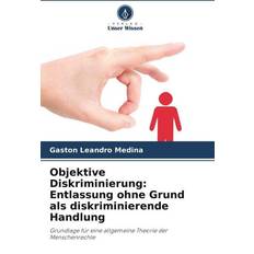 Objektive Diskriminierung: Entlassung ohne Grund als diskriminierende Handlung