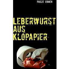 Leberwurst aus Klopapier (Geheftet)