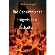 Geheimnis der trugerischen Schatten Eberhard Knippel 9783743908444