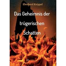 Geheimnis der trugerischen Schatten Eberhard Knippel 9783743908437