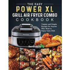 The Easy PowerXL Grill Air Fryer Combo Cookbook Darrel Wynn 9781803200378