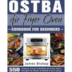OSTBA Air Fryer Oven Cookbook for beginners James Bishop 9781801246873 (Hæftet)