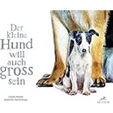 Bücher Der kleine Hund will auch gross sein (Gebunden)