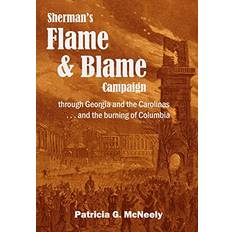 Sherman's Flame and Blame Campaign through Georgia and the Carolinas