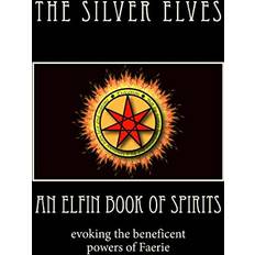 Elfin Book of Spirits Evoking the Beneficent Powers of Faerie