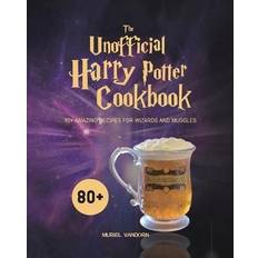 The Unofficial Harry Potter Cookbook: 80 Amazing Recipes for Wizards and Muggles