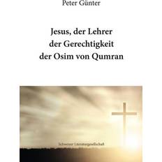 Jesus, der Lehrer der Gerechtigkeit der Osim von Qumran