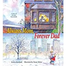Always Mom, Forever Dad Joanna Rowland