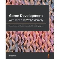 Game Development with Rust and WebAssembly: Learn how to run Rust on the web while building a game