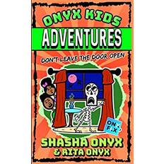 Onyx Kids Adventures Don't Leave the Door Open by Rita, Onyx, Shasha Onyx