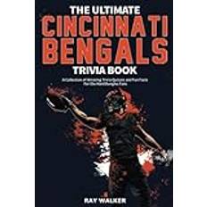 Bücher The Ultimate Cincinnati Bengals Trivia Book: A Collection of Amazing Trivia Quizzes and Fun Facts for Die-Hard Bungles Fans!