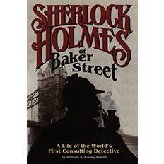 Sherlock Holmes of Baker Street: A Life of the World's First Consulting Detective (Hardcover)