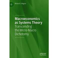 Macroeconomics As Systems Theory: Transcending The Micro-Macro Dichotomy (Hardcover) (Hardcover, 2020)
