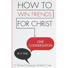 How to Win Friends for Christ One Conversation at a Time (2017)