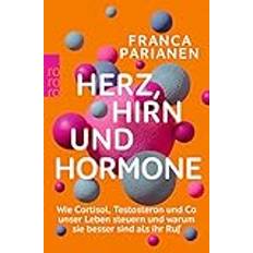 Herz, Hirn und Hormone: Wie Kortisol, Testosteron und Co unser Leben steuern und warum sie besser sind als ihr Ruf