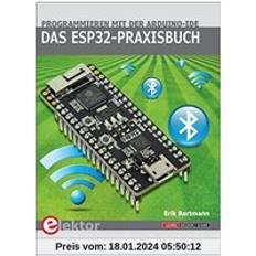 Das ESP32-Praxisbuch: Programmieren mit der Arduino-IDE (Geheftet)