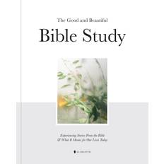 Books The Good and Beautiful Bible Study: Experiencing Stories From the Bible and What It Means for Our Lives Today (Paperback, 2022)