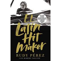 Spanish Books El Latin Hit Maker by Rudy Pérez