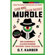 Murdle Murdle: Even More Killer Puzzles: 100 Cunningly Clever Murder Mystery Logic Puzzles Murdle Puzzle Series Main
