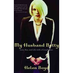My Husband Betty: Love, Sex, and Life with a Crossdresser Paperback (Paperback, 2003)