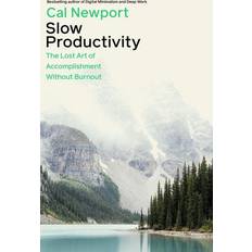 Slow Productivity: The Lost Art of Accomplishment Without Burnout (Häftad, 2024)