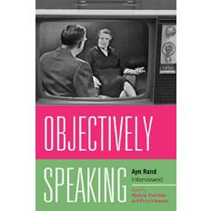 Objectively Speaking: Ayn Rand Interviewed (Geheftet)