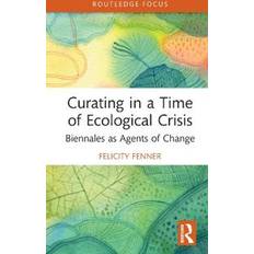 Curating in a Time of Ecological Crisis