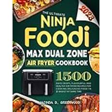 The Ultimate Ninja Foodi MAX Dual Zone Air Fryer Cookbook: 1500 Days Crispy, Flavourful and Healthy Air Fryer Recipes for Cooking Delicacies Food in 2-Basket at Same Time (Geheftet)