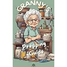 Granny's Prepping Guide (Geheftet)