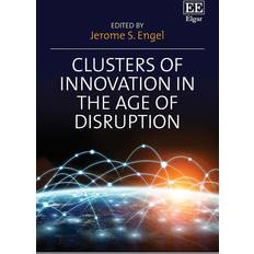 Clusters of Innovation in the Age of Disruption (Innbundet)