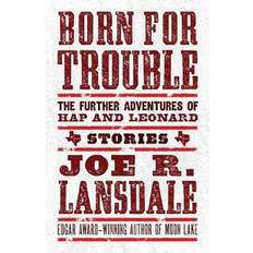 Books Born for Trouble: The Further Adventures of Hap and Leonard (Geheftet)