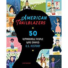 American Trailblazers: 50 Remarkable People Who Shaped U.S. History (Paperback)