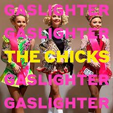 Gaslighter Dixie Chicks