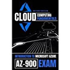 Cloud Computing Fundamentals: Introduction To Microsoft Azure Az-900 Exam