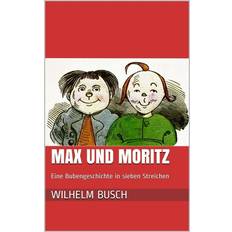 E-Books Max und Moritz. Eine Bubengeschichte in sieben Streichen ePUB (E-Book)