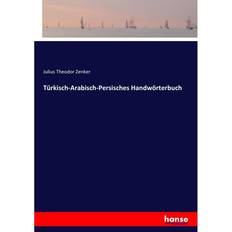 Tyrkiske Bøger Turkisch-Arabisch-Persisches Handwoerterbuch Julius Theodor Zenker 9783741136412