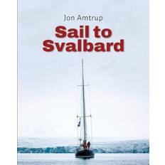 Sail to Svalbard: Cruising and pilot guide for Svalbard (Geheftet)