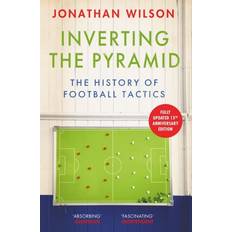 Inverting the Pyramid Jonathan Wilson