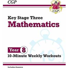 KS3 Year 8 Maths 10-Minute Weekly Workouts Cgp Books 9781789085754