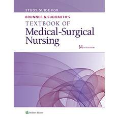 Study Guide for Brunner Suddarth's Textbook of Medical-Surgical Nursing